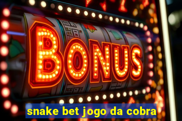 snake bet jogo da cobra